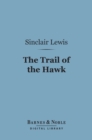 The Trail of the Hawk (Barnes & Noble Digital Library) - eBook
