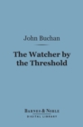 The Watcher by the Threshold (Barnes & Noble Digital Library) - eBook