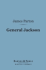 General Jackson (Barnes & Noble Digital Library) - eBook