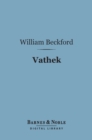 Vathek (Barnes & Noble Digital Library) - eBook