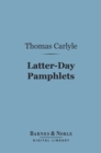 Latter-Day Pamphlets (Barnes & Noble Digital Library) - eBook