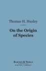 On the Origin of Species (Barnes & Noble Digital Library) - eBook