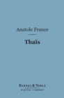 Thais (Barnes & Noble Digital Library) - eBook
