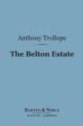 The Belton Estate (Barnes & Noble Digital Library) - eBook