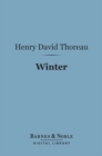 Winter (Barnes & Noble Digital Library) : From the Journal of Henry David Thoreau - eBook