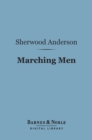 Marching Men (Barnes & Noble Digital Library) - eBook