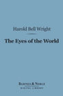 The Eyes of the World (Barnes & Noble Digital Library) - eBook