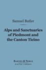 Alps and Sanctuaries of Piedmont and the Canton Ticino (Barnes & Noble Digital Library) - eBook