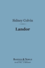 Landor (Barnes & Noble Digital Library) : English Men of Letters Series - eBook