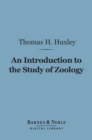 An Introduction to the Study of Zoology (Barnes & Noble Digital Library) : Illustrated By the Crayfish - eBook