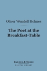 The Poet at the Breakfast-Table (Barnes & Noble Digital Library) - eBook