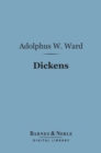 Dickens (Barnes & Noble Digital Library) : English Men of Letters Series - eBook
