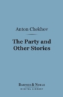 The Party and Other Stories (Barnes & Noble Digital Library) - eBook