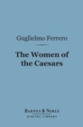 The Women of the Caesars (Barnes & Noble Digital Library) - eBook