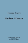 Esther Waters (Barnes & Noble Digital Library) - eBook