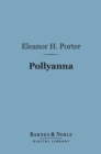 Pollyanna (Barnes & Noble Digital Library) - eBook