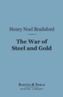 The War of Steel and Gold (Barnes & Noble Digital Library) : A Study of the Armed Peace - eBook