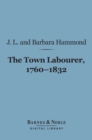 The Town Labourer, 1760-1832 (Barnes & Noble Digital Library) - eBook
