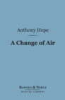 A Change of Air (Barnes & Noble Digital Library) - eBook