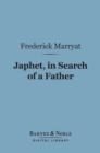 Japhet, in Search of a Father (Barnes & Noble Digital Library) - eBook