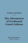 The Adventures of Ferdinand Count Fathom (Barnes & Noble Digital Library) - eBook