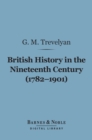 British History in the Nineteenth Century (1782-1901) (Barnes & Noble Digital Library) - eBook
