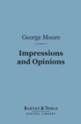 Impressions and Opinions (Barnes & Noble Digital Library) - eBook