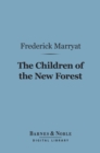 The Children of the New Forest (Barnes & Noble Digital Library) - eBook