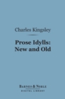 Prose Idylls: New and Old (Barnes & Noble Digital Library) - eBook