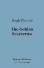 The Golden Scarecrow (Barnes & Noble Digital Library) - eBook