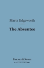 The Absentee (Barnes & Noble Digital Library) - eBook