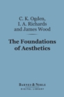 The Foundations of Aesthetics (Barnes & Noble Digital Library) - eBook