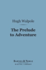 The Prelude to Adventure (Barnes & Noble Digital Library) - eBook