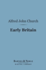 Early Britain (Barnes & Noble Digital Library) - eBook