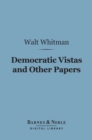 Democratic Vistas and Other Papers (Barnes & Noble Digital Library) - eBook