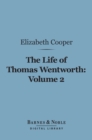 The Life of Thomas Wentworth, Volume 2 (Barnes & Noble Digital Library) : Earl of Strafford and Lord-Lieutenant of Ireland - eBook