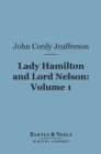 Lady Hamilton and Lord Nelson, Volume 1 (Barnes & Noble Digital Library) - eBook