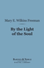 By the Light of the Soul (Barnes & Noble Digital Library) - eBook