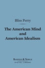 The American Mind and American Idealism (Barnes & Noble Digital Library) - eBook