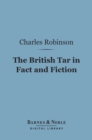 The British Tar in Fact and Fiction (Barnes & Noble Digital Library) - eBook