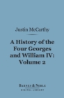 A History of the Four Georges and William IV, Volume 2 (Barnes & Noble Digital Library) - eBook