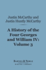 A History of the Four Georges and William IV, Volume 3 (Barnes & Noble Digital Library) - eBook