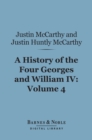 A History of the Four Georges and William IV, Volume 4 (Barnes & Noble Digital Library) - eBook