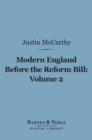Modern England Before the Reform Bill, Volume 2 (Barnes & Noble Digital Library) : From the Reform Bill to the Present Time - eBook