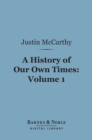 A History of Our Own Times, Volume 1 (Barnes & Noble Digital Library) - eBook
