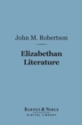 Elizabethan Literature (Barnes & Noble Digital Library) - eBook