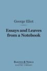 Essays and Leaves from a Notebook (Barnes & Noble Digital Library) - eBook