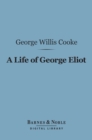 A Life of George Eliot (Barnes & Noble Digital Library) - eBook