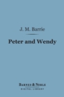 Peter and Wendy (Barnes & Noble Digital Library) - eBook
