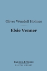 Elsie Venner (Barnes & Noble Digital Library) - eBook
